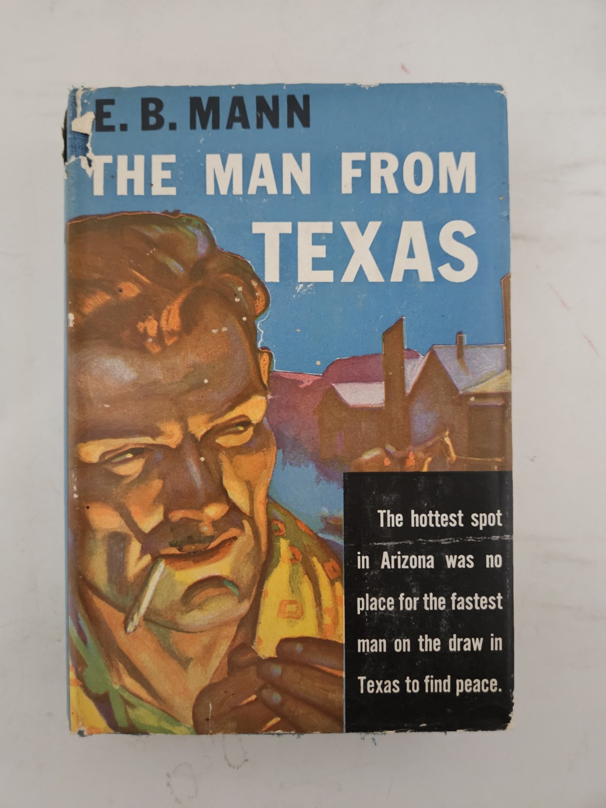 The Man From Texas EB Mann Sun Dial Press 1943 Hardcover
