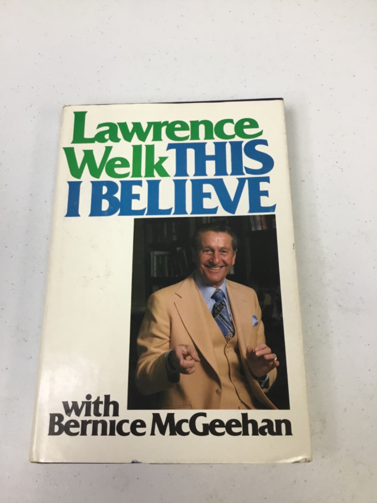 This I Believe. Welk. 1979 HCDJ, Illustrated, Signed