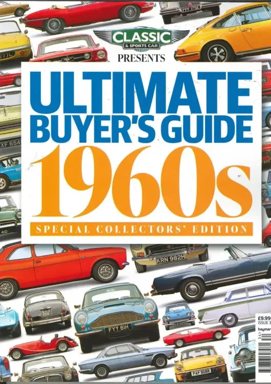 CLASSIC & SPORTS CAR MAGAZINE PRESENTS: ULTIMATE BUYER’S GUIDE 1960’S