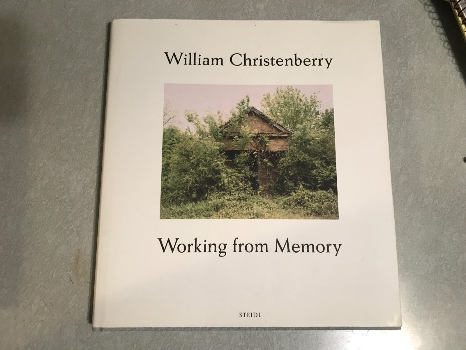 William Christenberry : WORKING FROM MEMORY 1st Ed. 2008