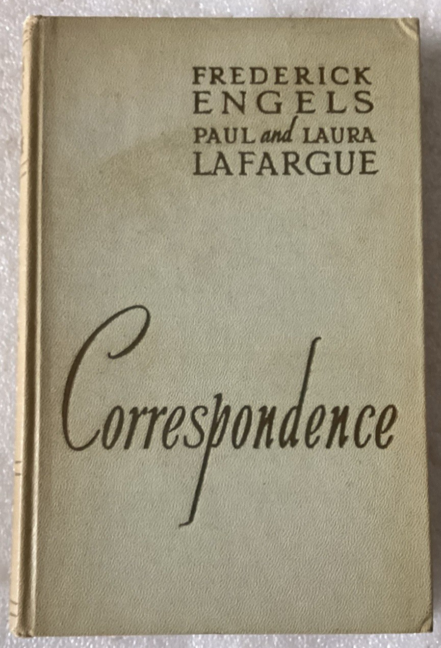 Frederick Engels & Paul and Laura Lafargue Correspondence Vol. 1/VERY GOOD 1959