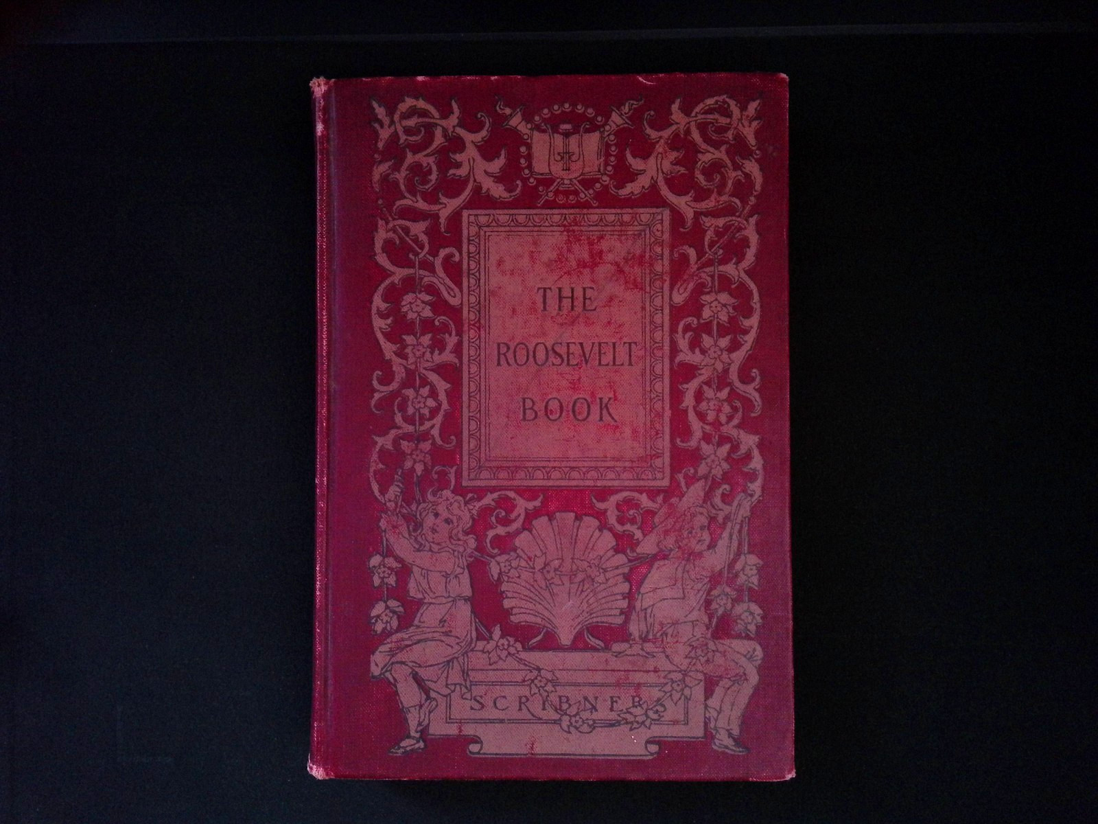 Antique Book | The Roosevelt Book Charles Scribner’s Sons 1908