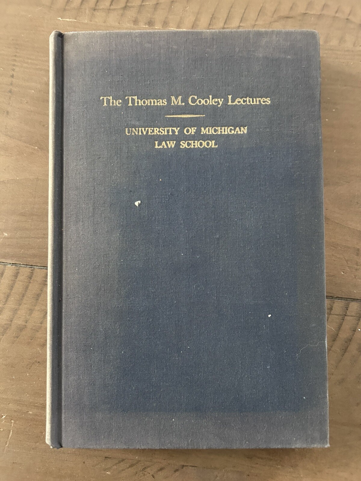 The Thomas M. Cooley Lectures, University of Michigan Law School – 1953 (HC)