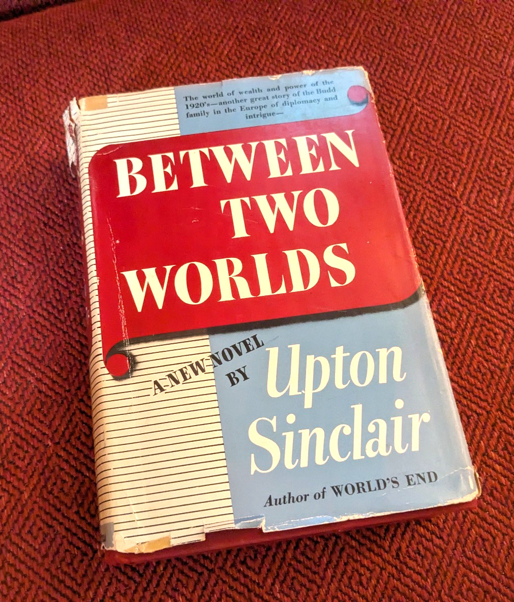 Upton Sinclair- BETWEEN TWO WORLDS- 1st Ed 1st Print, HB w/DJ, 1941 FAST SHIP