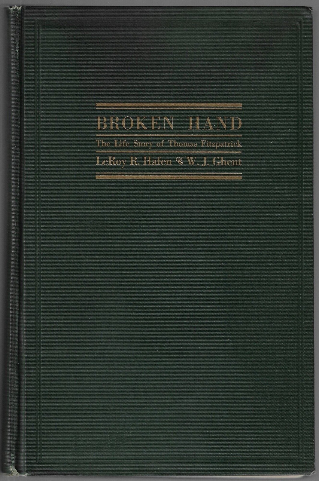HAFEN Broken Hand Life of Thomas Fitzpatrick 1931 William Henry Jackson Signed