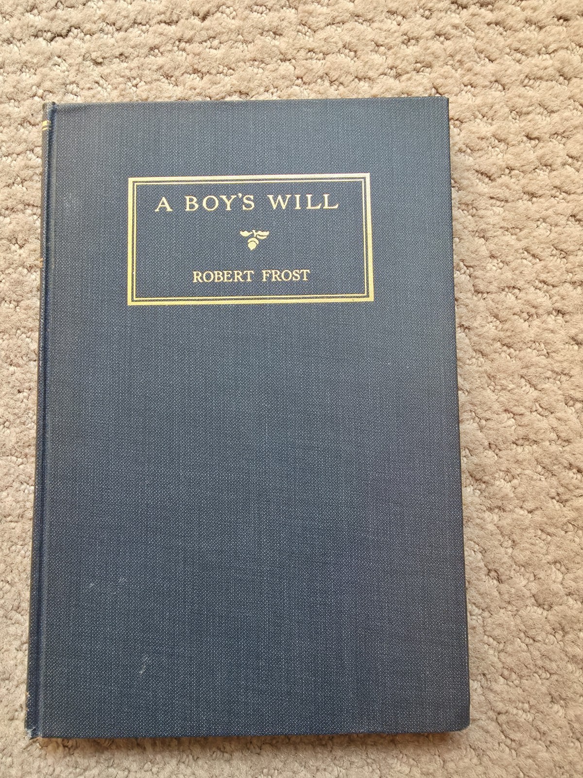 1992 A Boy’s Will Facsmilie 1st Edition by Robert Frost Henry Holt and Company