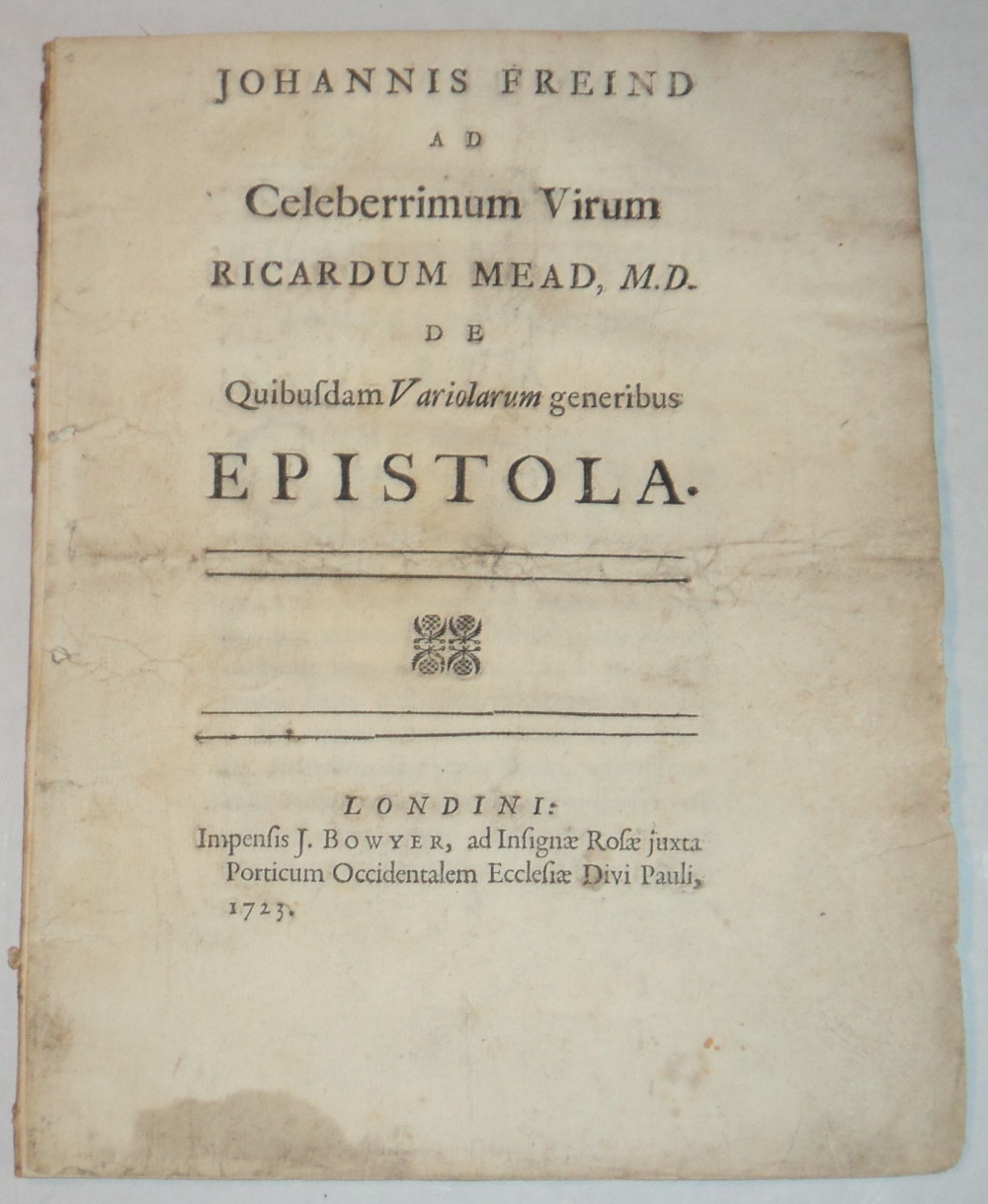 1723 1ST ED. JOHN FREIND on SMALL-POX to RICHARD MEAD plus a 1727 edition