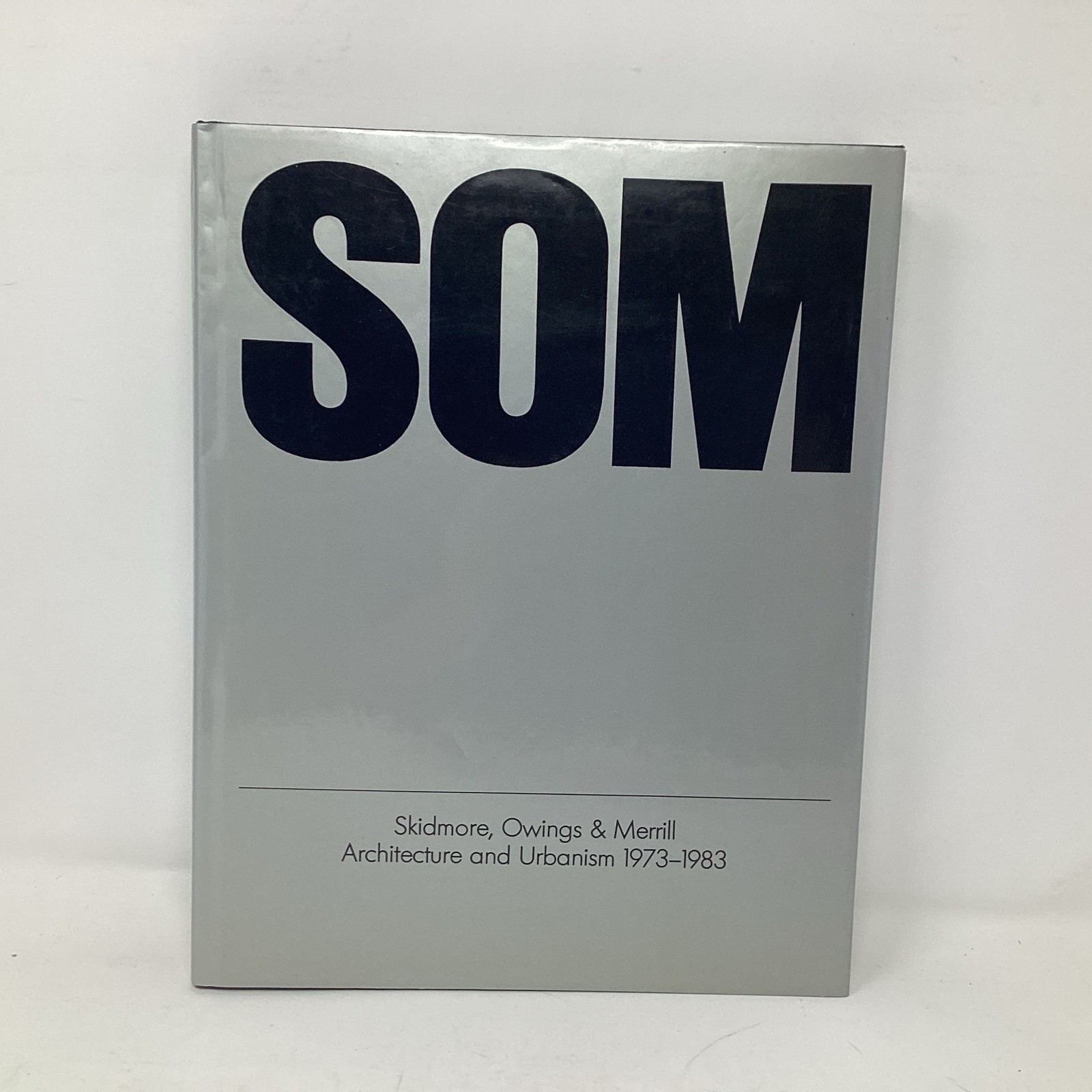 Skidmore Owings & Merrill Architecture & Urbanism 1973-83 HCDJ