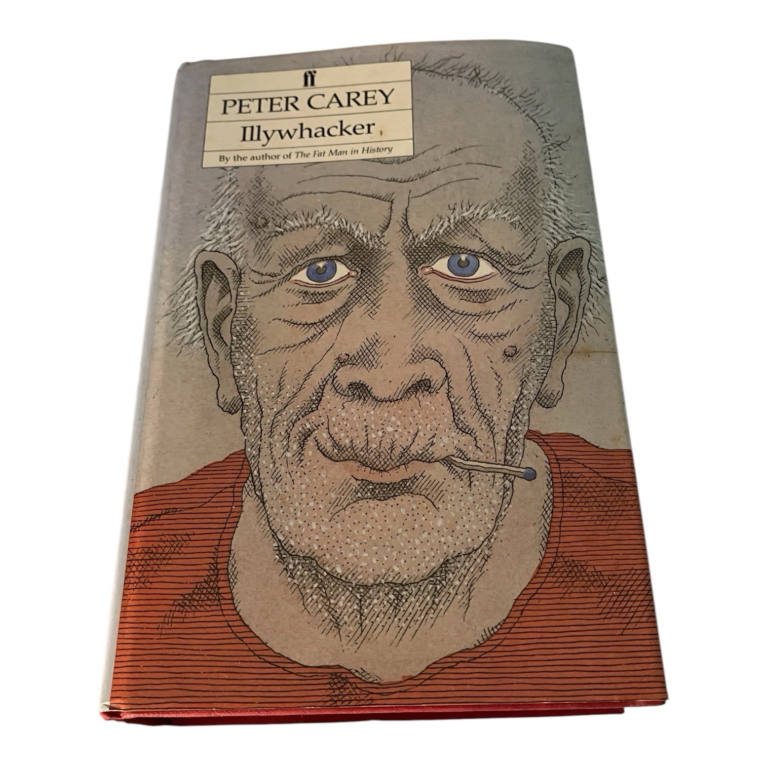 Illywhacker – Peter Carey 1985 Hardback UK First Edition First Printing Faber