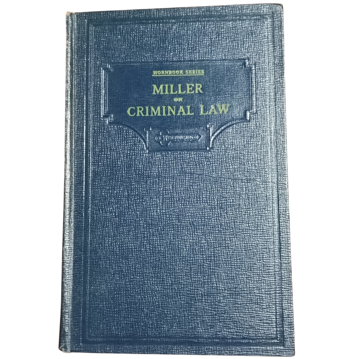 Miller On Criminal Law Hornbook Series Justin Miller 1934 Edition West Publish