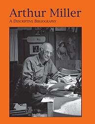 George W Crandell / ARTHUR MILLER A DESCRIPTIVE BIBLIOGRAPHY 2011