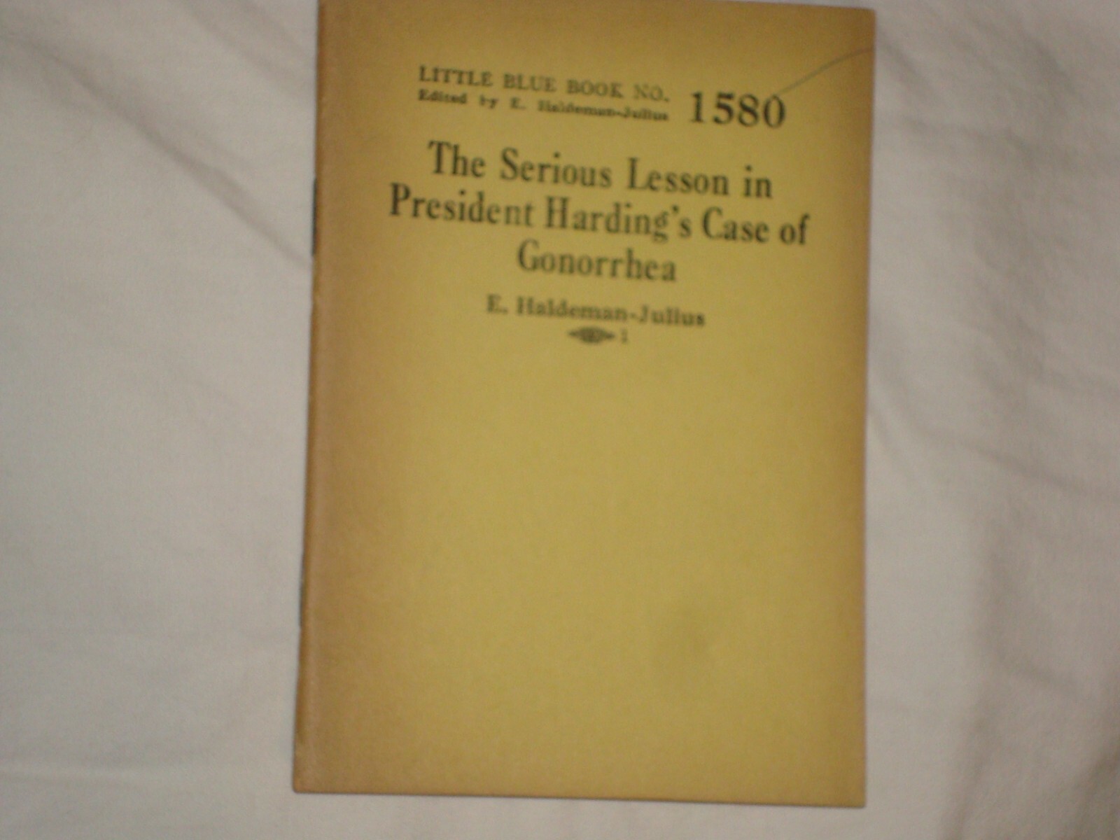 Little Blue Book 1580, Lesson in President Harding’s Gonorrhea Case, print 1928