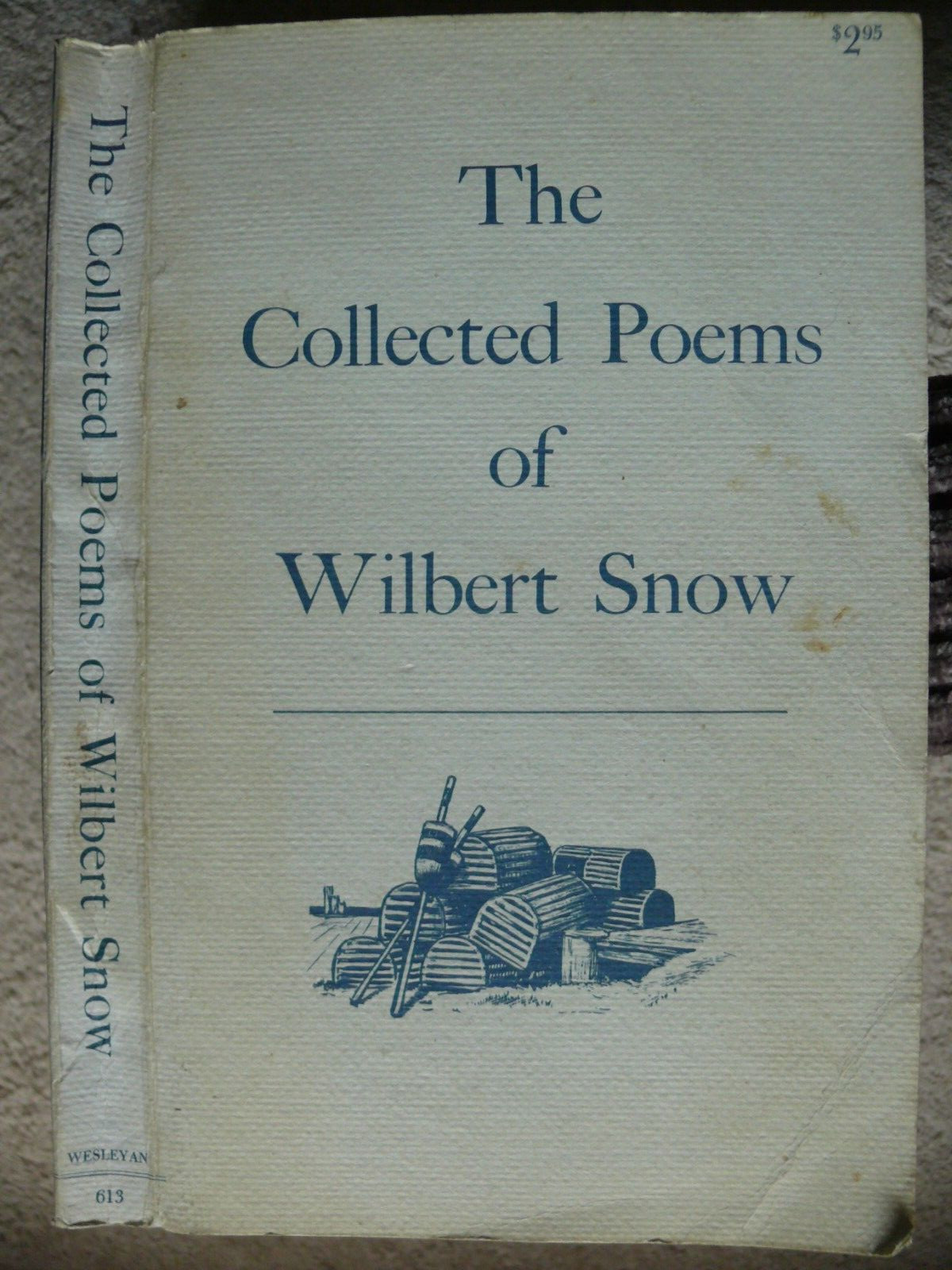 THE COLLECTED POEMS OF WILBERT SNOW. Wesleyan University Press 1957