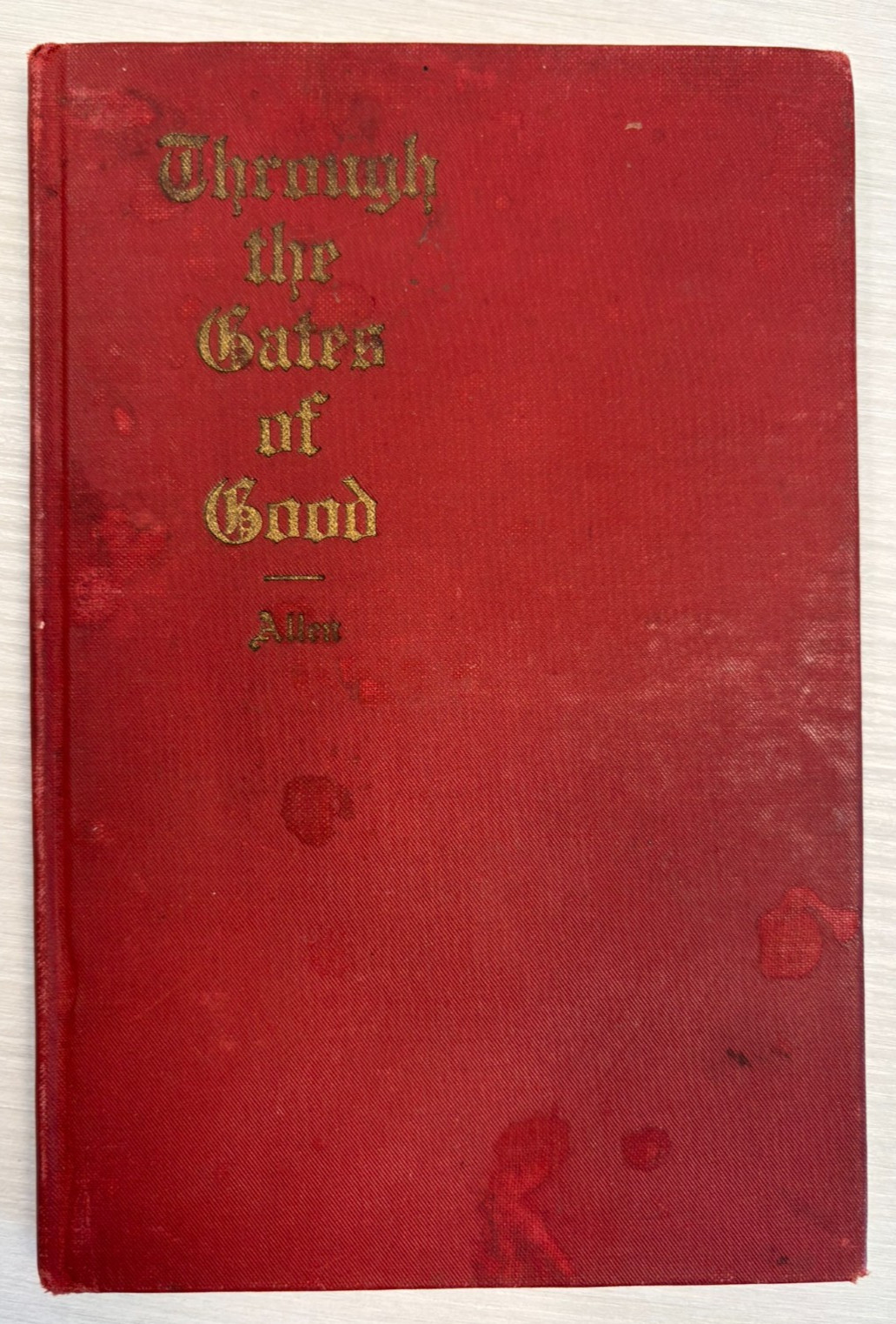 Through the Gate of Good James Allen 1909 Sheldon Press New Thought Antique HC
