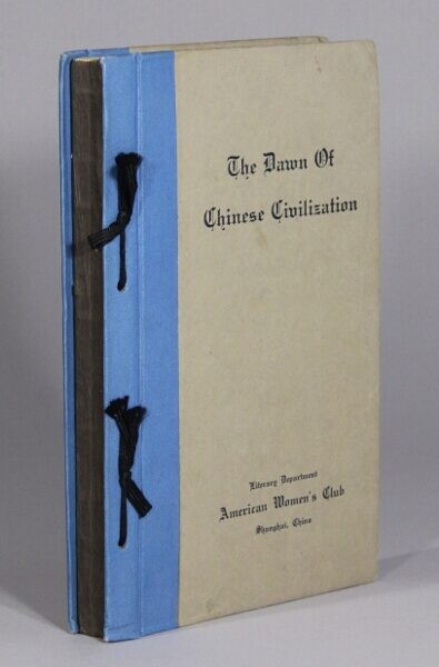 American Women’s Club / dawn of Chinese civilization Papers of the literary