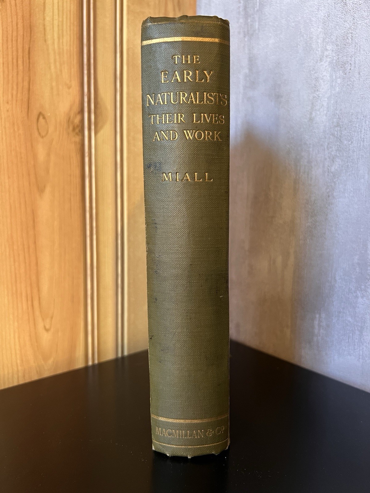 1912 1st Ed. Signed The Early Naturalists Their Lives and Work by L.C. Miall