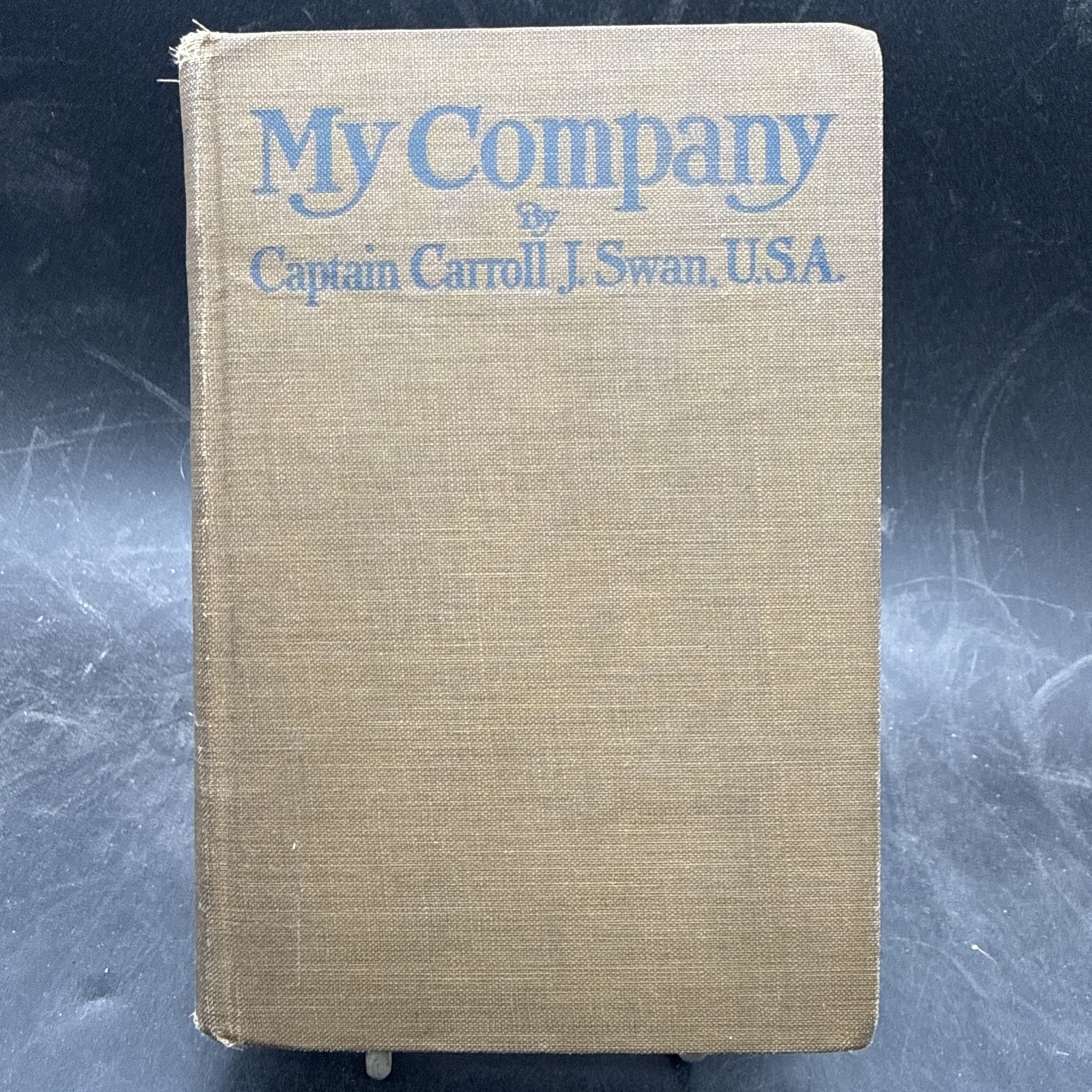 MY COMPANY by Captain Carroll Swan 1918 First Edition WWI Military 26th Division