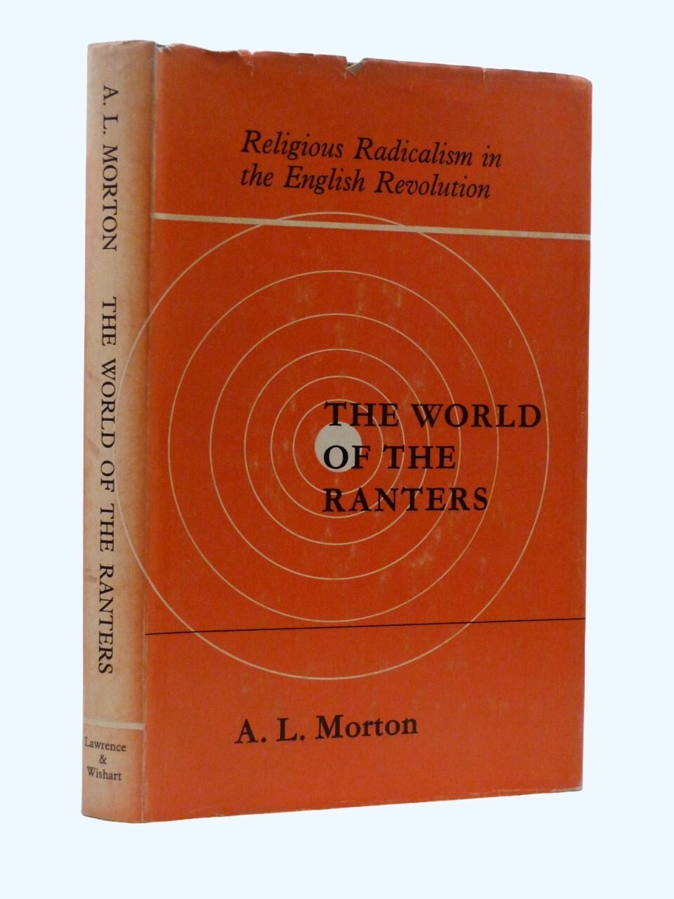 A L MORTON World of the Ranters, Religious Radicalism English Revolution 1st HB