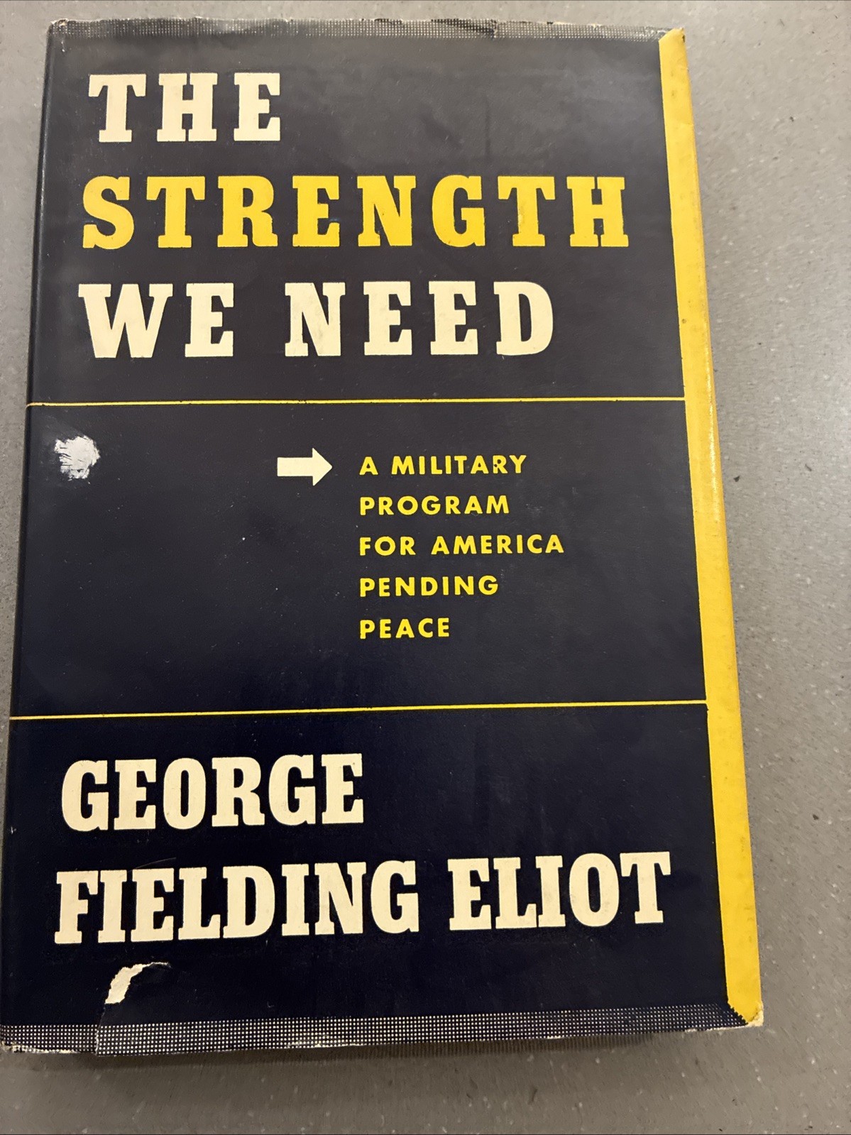 The Strength We Need By George Fielding Eliot Rare First Ed. 1946, HBDJ