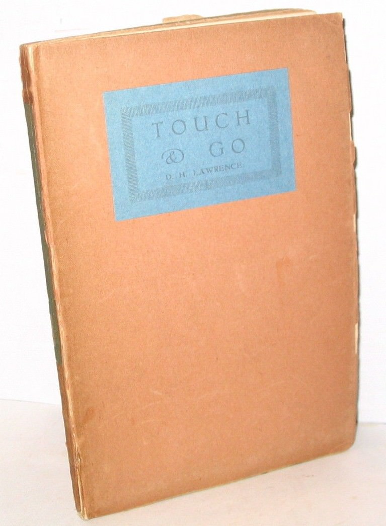 D.H. LAWRENCE VINTAGE PLAY IN THREE ACTS TOUCH AND GO 1ST ED. 1920 THEATRE