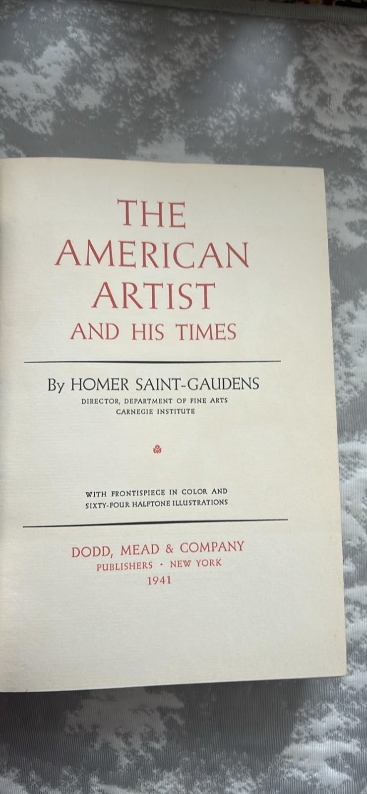 The American Artist And His Times by Homer Saint-Gaudens 1st Edition 1941 HC