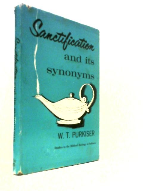 Sanctification And It’s Synonyms (W. T. Purkiser – 1963) (ID:29638)