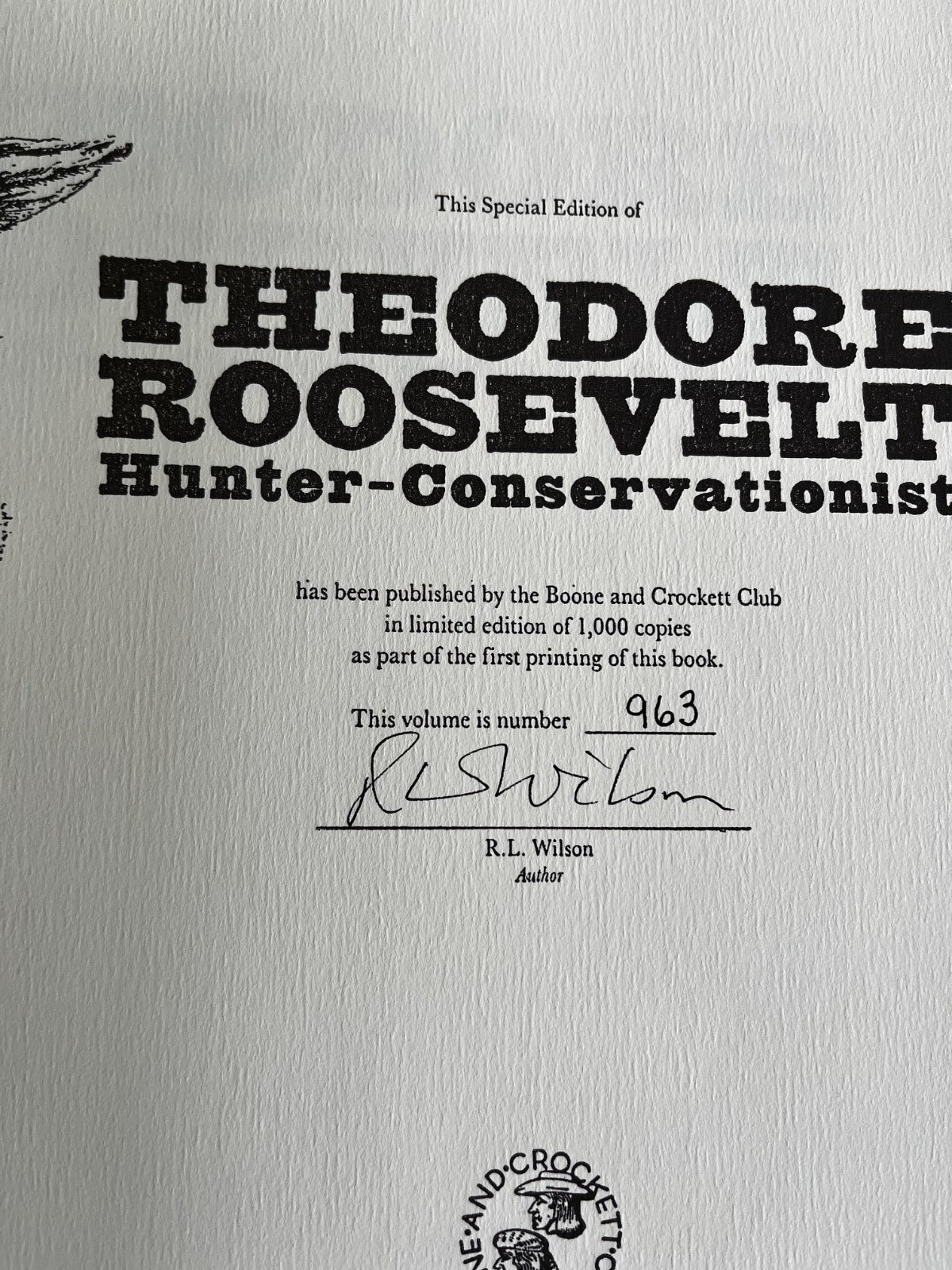 Theodore Roosevelt Hunter-Conservationist R.L. Wilson Signed Limited 963 of 1000
