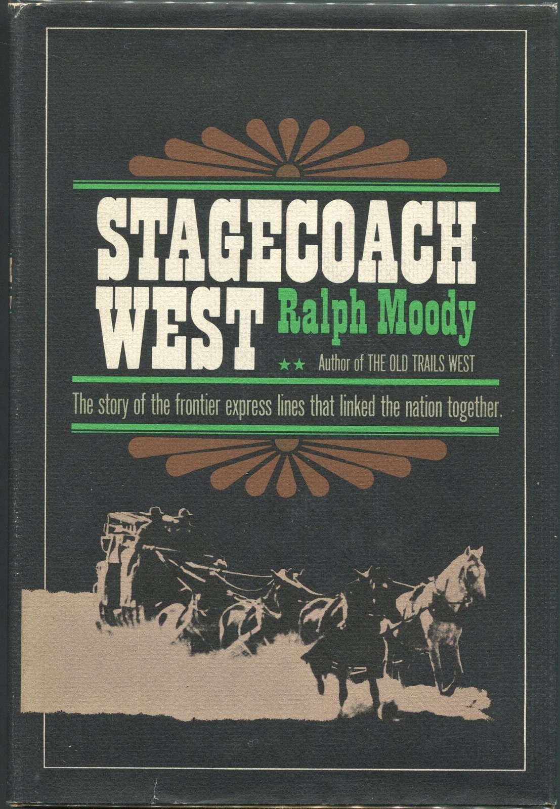 Ralph Moody / Stagecoach West 1st Edition 1967