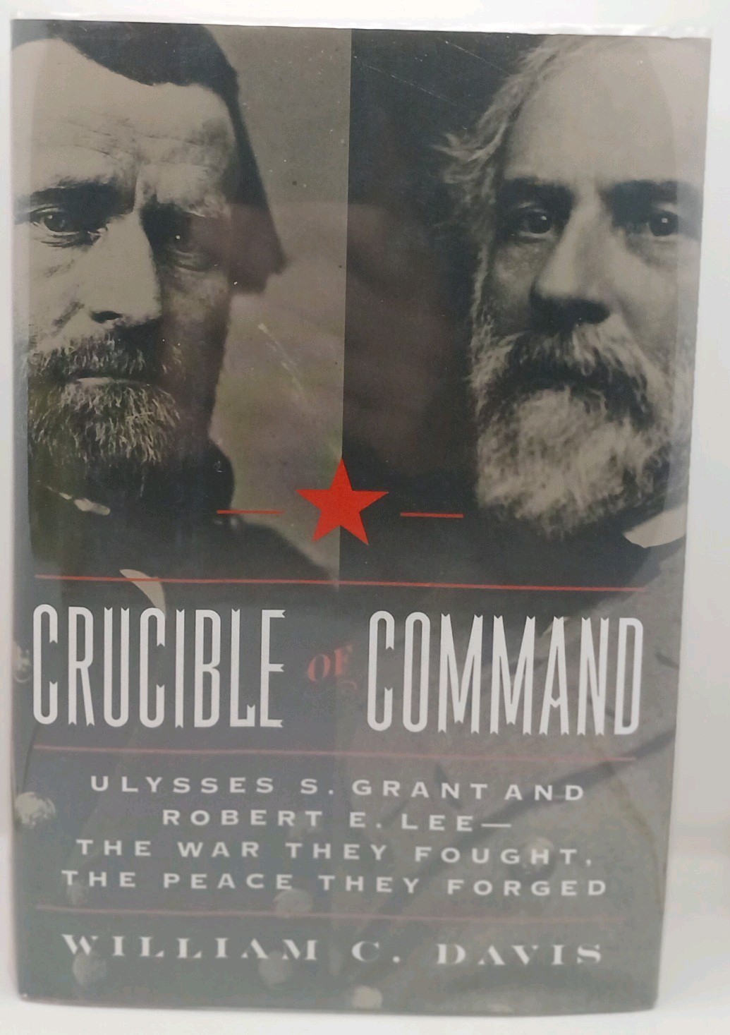 William C. Davis Crucible Of Command Hardcover Edition