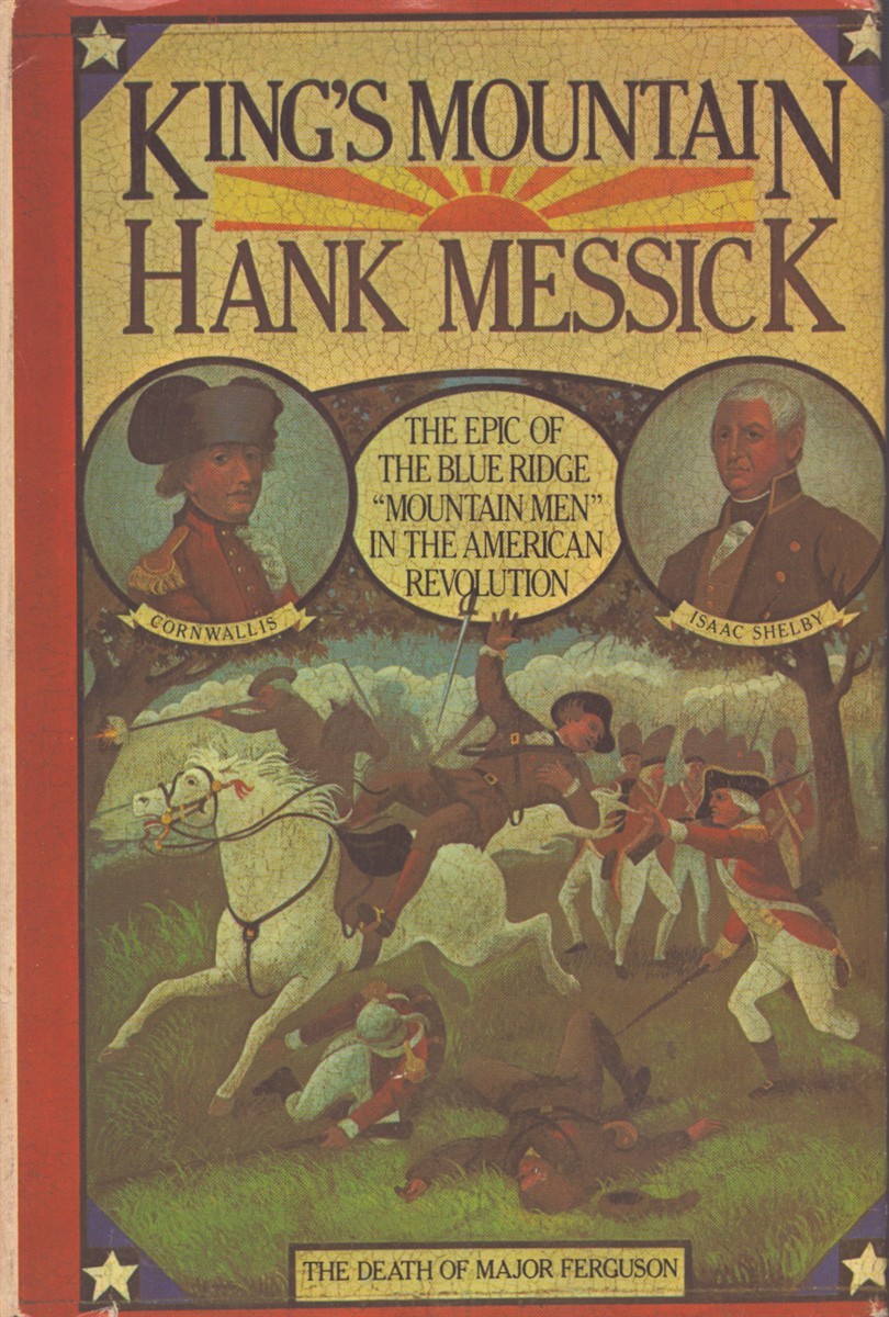 KING’S MOUNTAIN The Epic of the Blue Ridge “Mountain Men” in the American