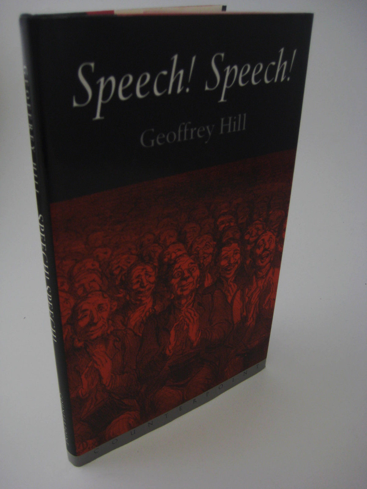 Speech! Speech! Geoffrey Hill Poems Poetry 1st Edition First Printing 2000 HCDJ