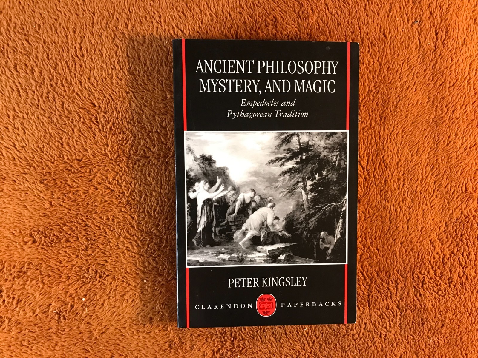 Ancient Philosophy Mystery Magic Empedocles Pythagorean Peter Kingsley pb ’95