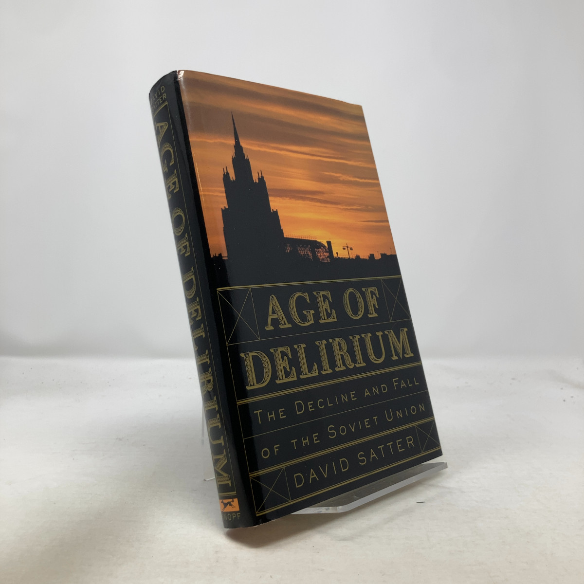 Age of Delirium by David Satter HC First Edition Like New 1996