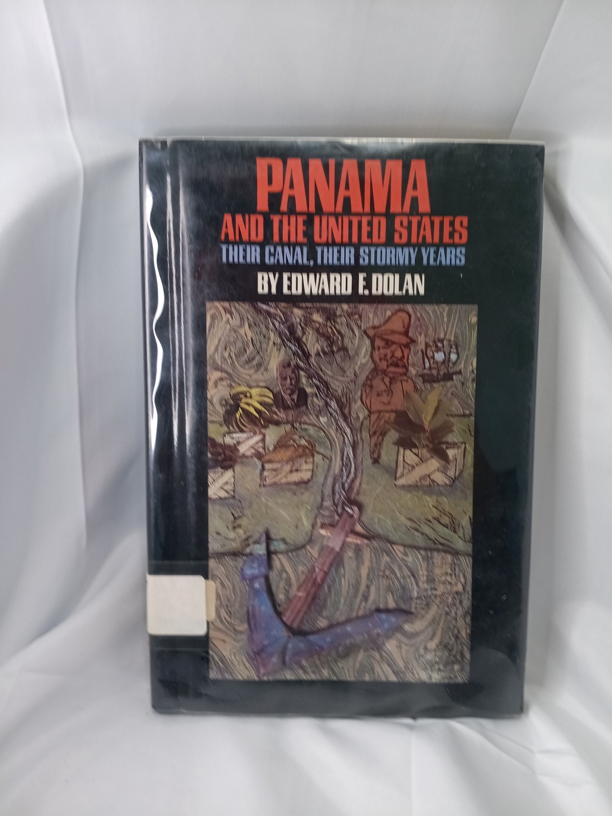 Panama and United States Edward F Dolan 1975 Canal History Ex-Library Clean HC