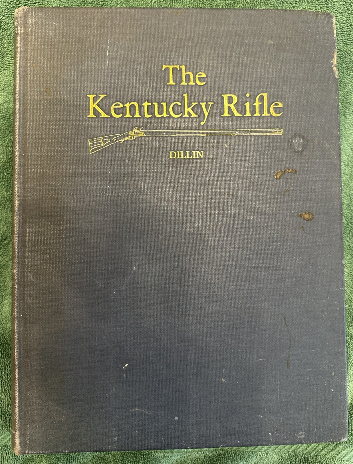THE KENTUCKY RIFLE BY JOHN G. W. DILLIN First Edition