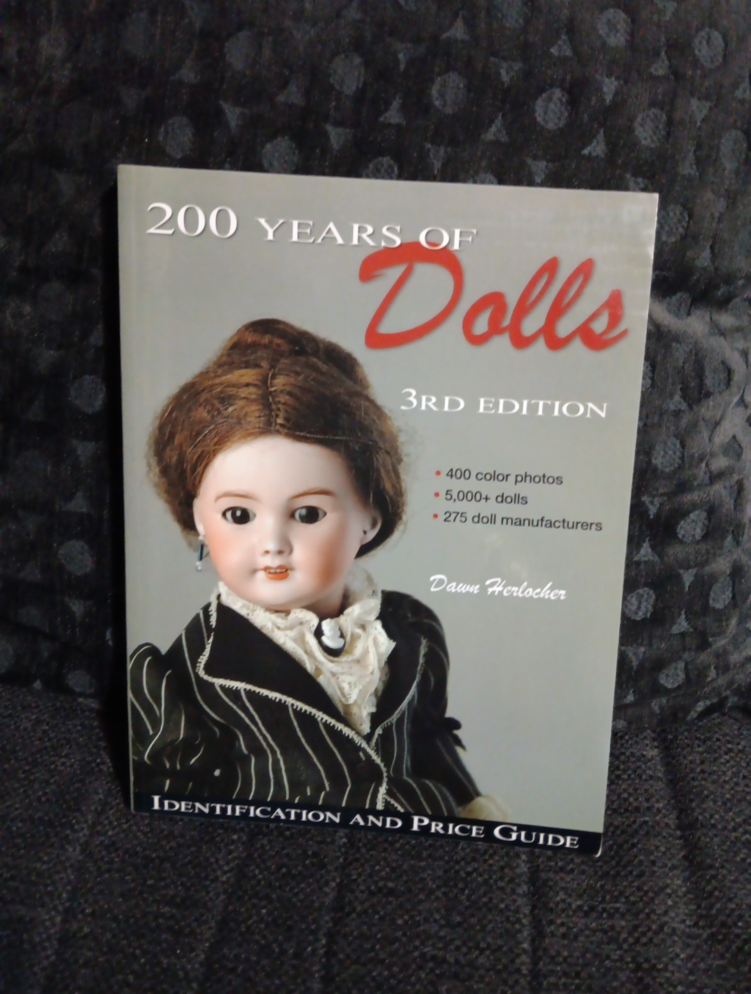 200 Years of Dolls Book Identification Price Guide, 3rd Edition 5000+ Dolls