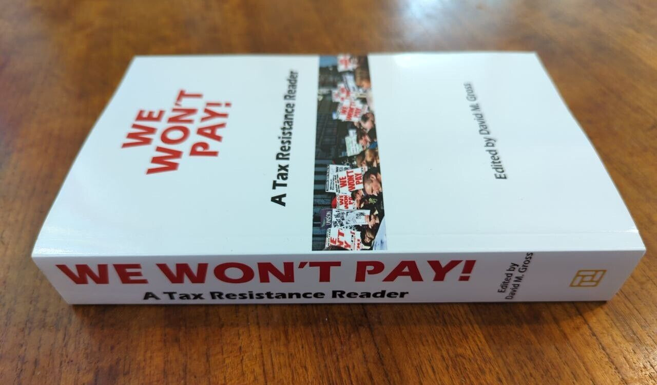 WE WON’T PAY! A Tax Resistance Reader, by David M. Gross. Very Good condition PB