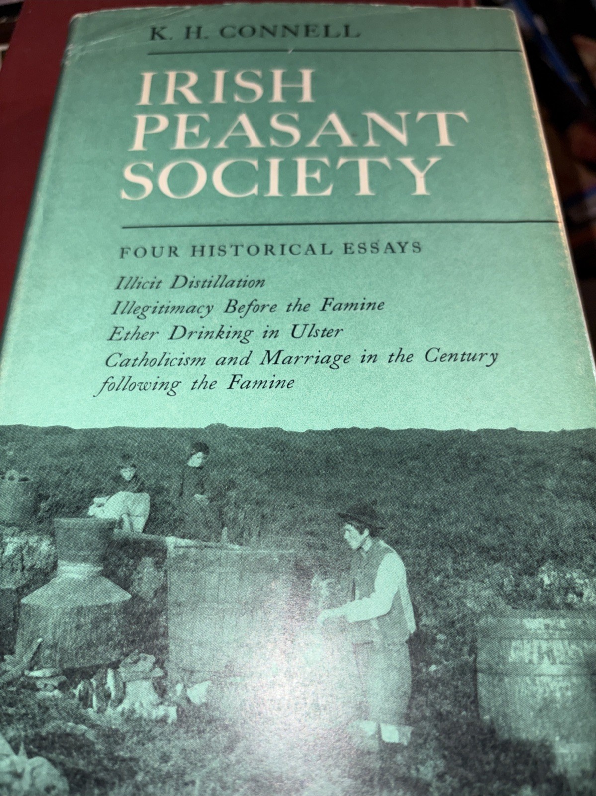 IRISH PEASANT SOCIETY: FOUR HISTORICAL ESSAYS By K H Connell – Hardcover 1968 DJ