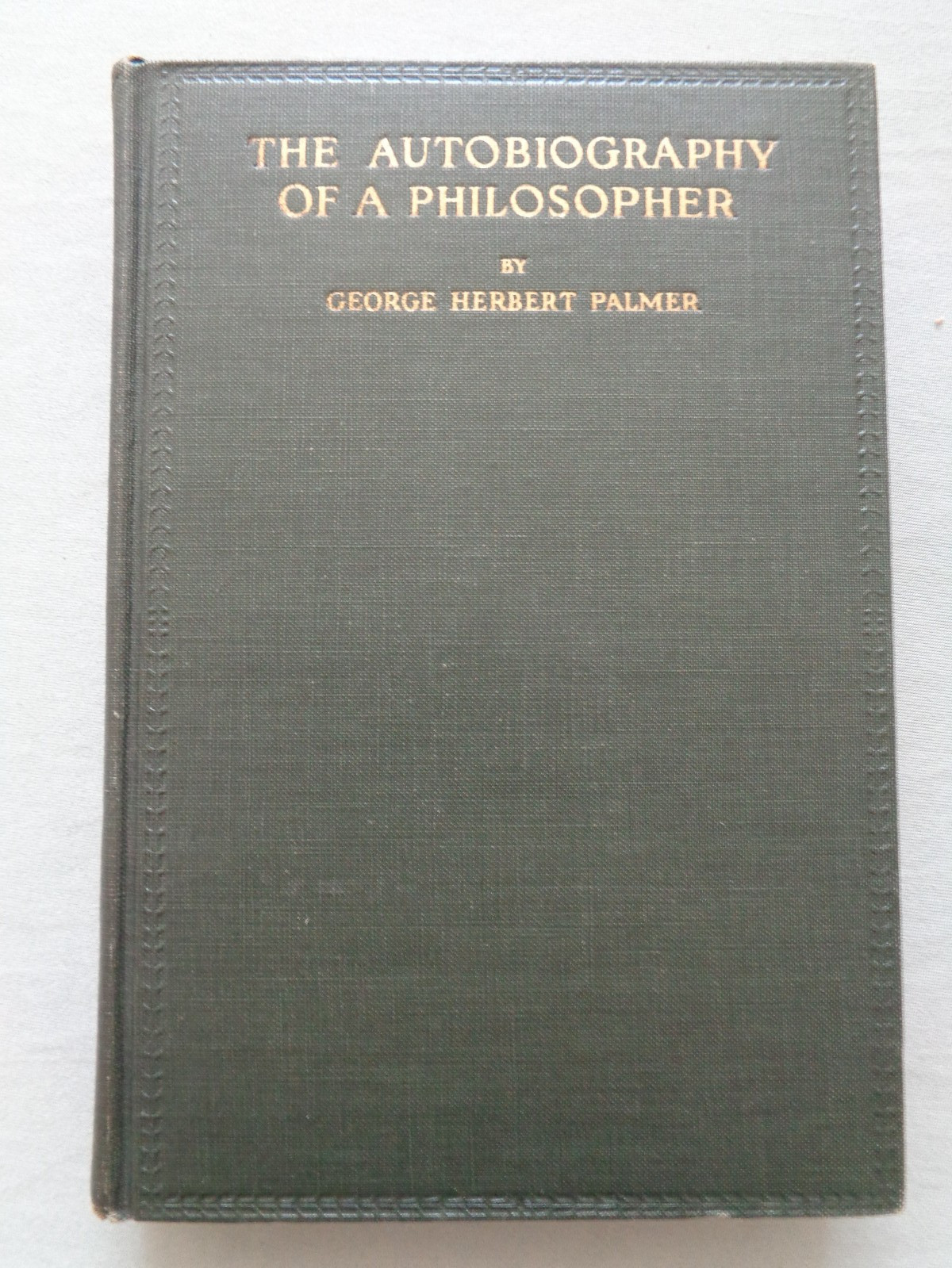 The Autobiography of a Philosopher by George Herbert Palmer 1930 First edition