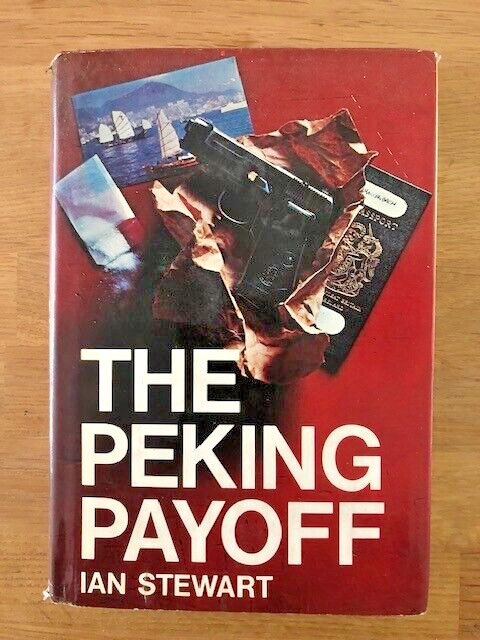 THE PEKING PAYOFF by IAN STEWART – Hardback D/W – 1975