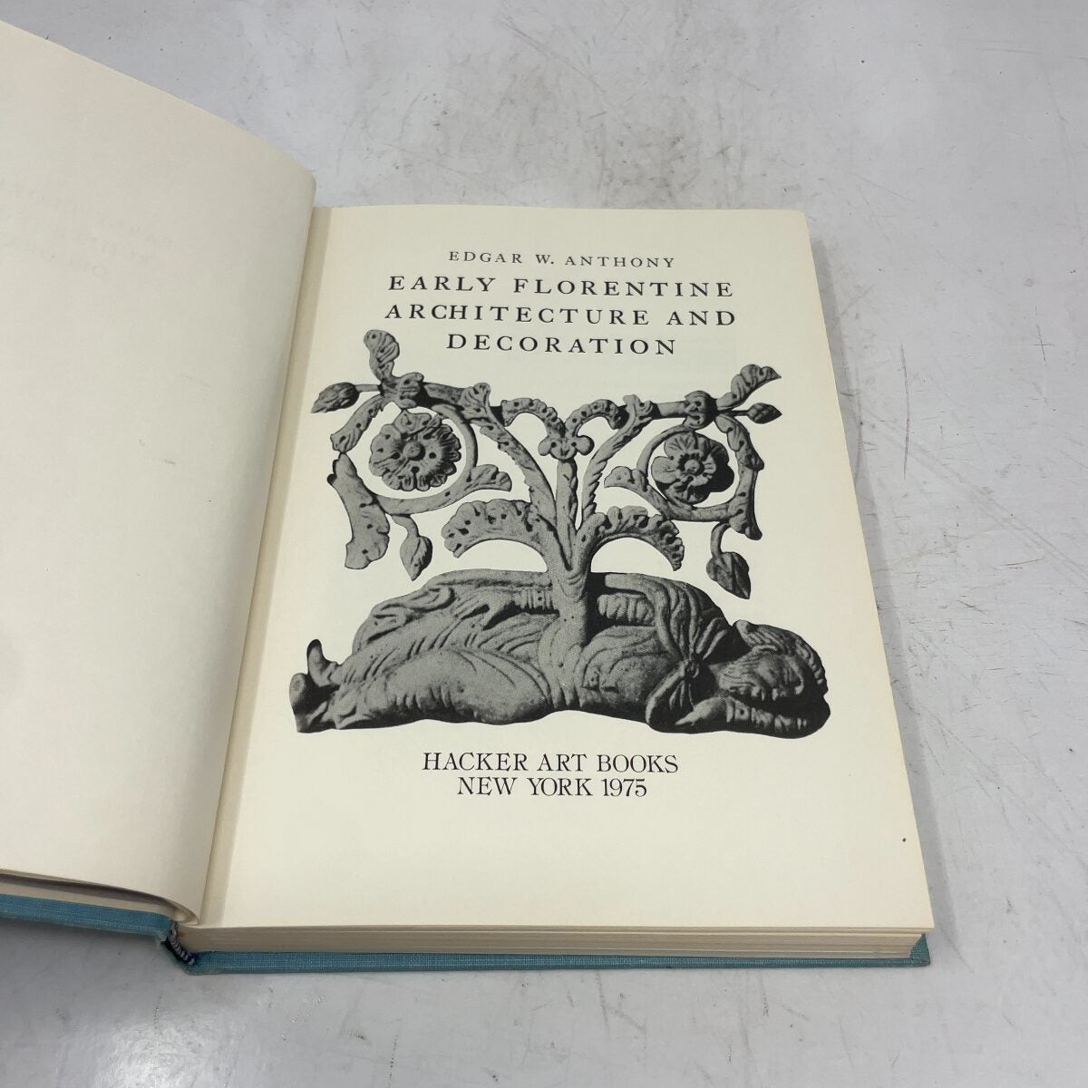 Early Florentine Architecture and Decoration by Edgar W. Anthony HC First Thus