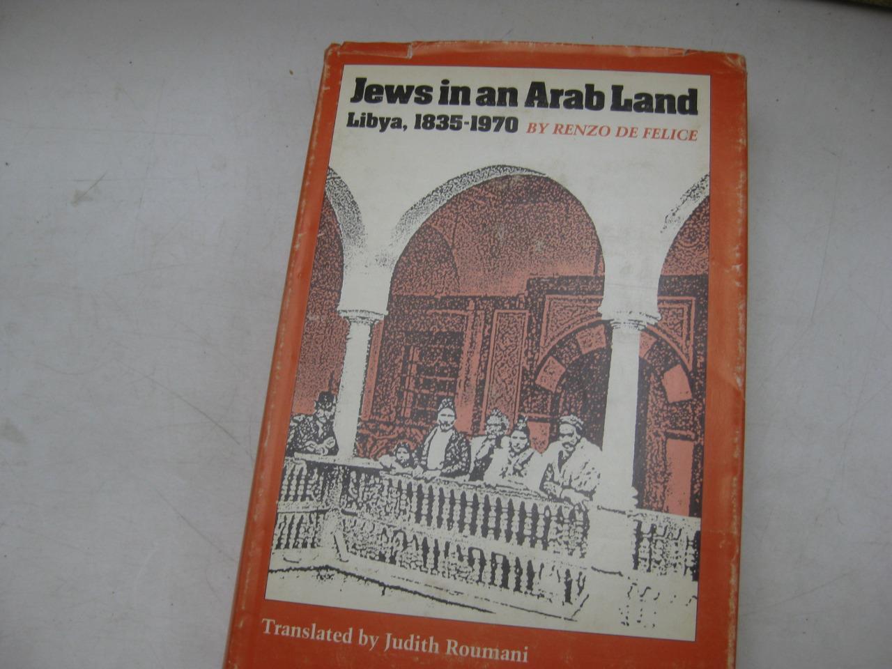 Jews in an Arab Land: Libya, 1835–1970 by Renzo De Felice