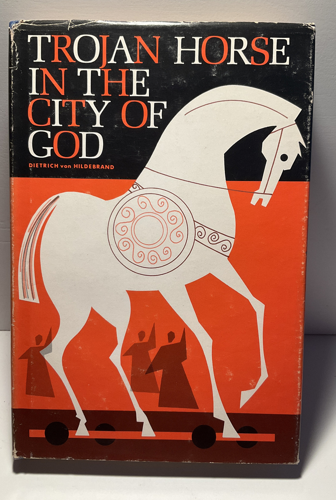 Dietrich Von Hildebrand Trojan Horse in the City of God Franciscan Herald Press
