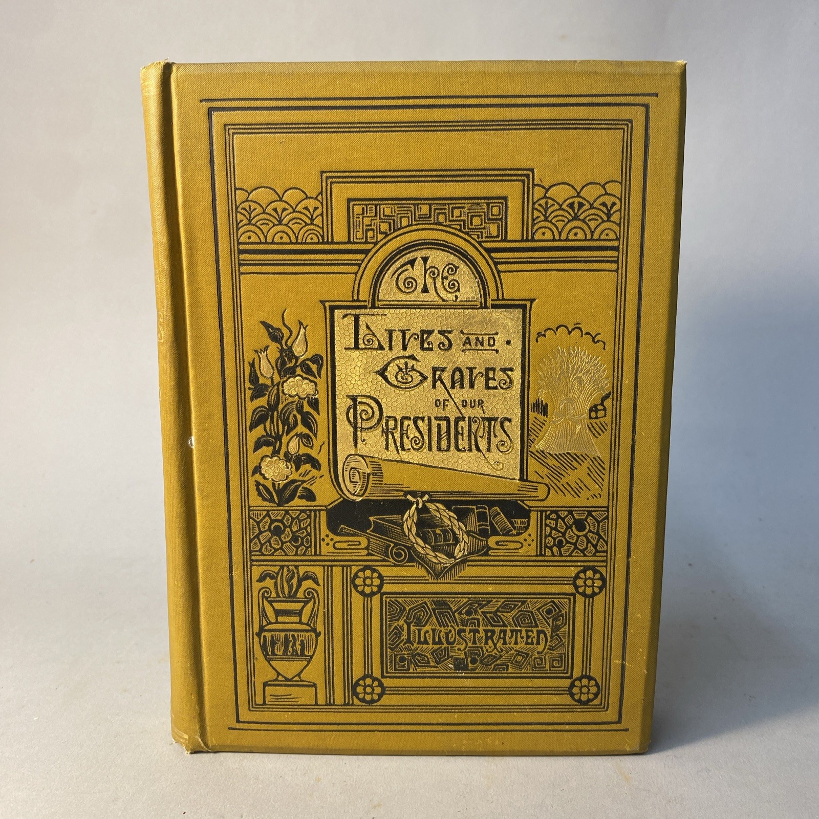 The Lives and Graves of Our Presidents, G.S. Weaver 1883, HC Fine Condition