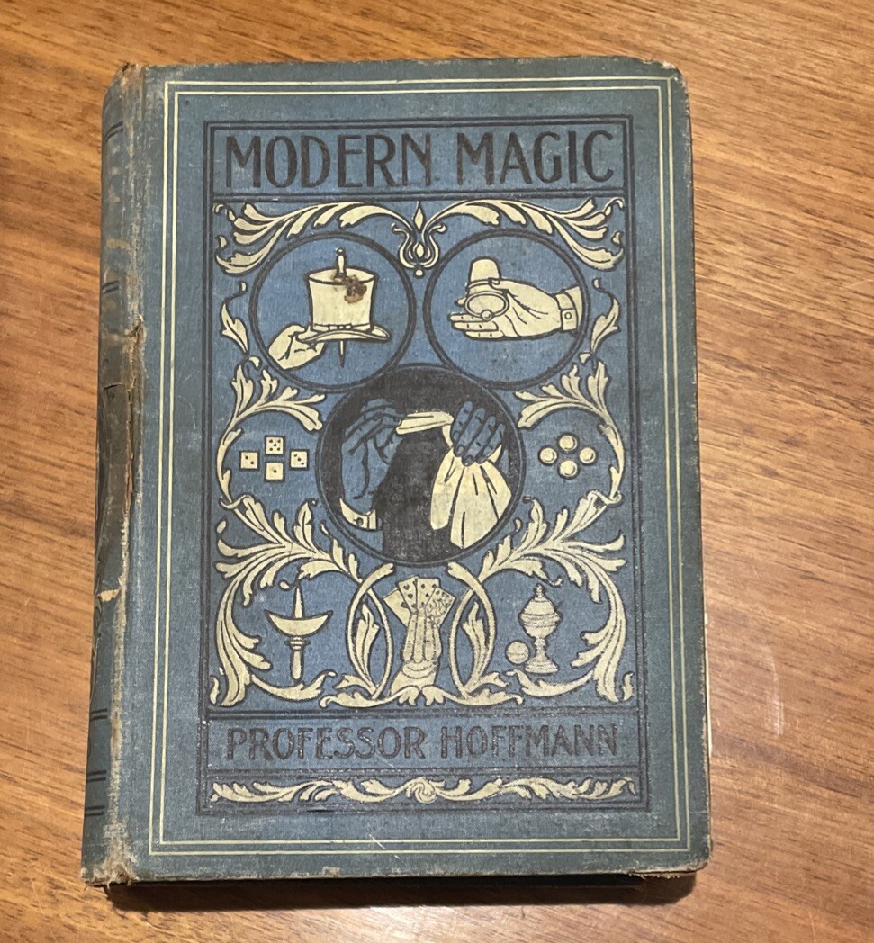 Professor Hoffman Modern Magic 1905-A Practical Treatise In The Art Of Conjuring