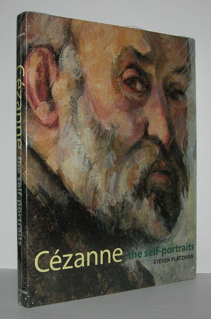 Steven Platzman / CÉZANNE The Self-Portraits 1st Edition 2001
