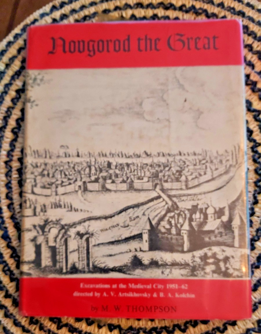 M W Thompson / NOVGOROD THE GREAT EXCAVATIONS AT THE MEDIEVAL CITY 1951-62 1st