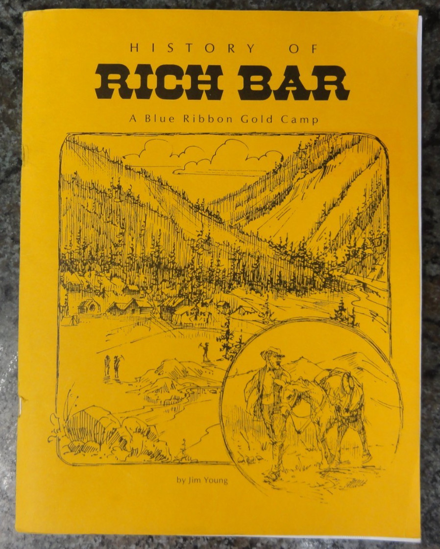History of Rich Bar A Blue Ribbon Gold Camp Jim Young 1983