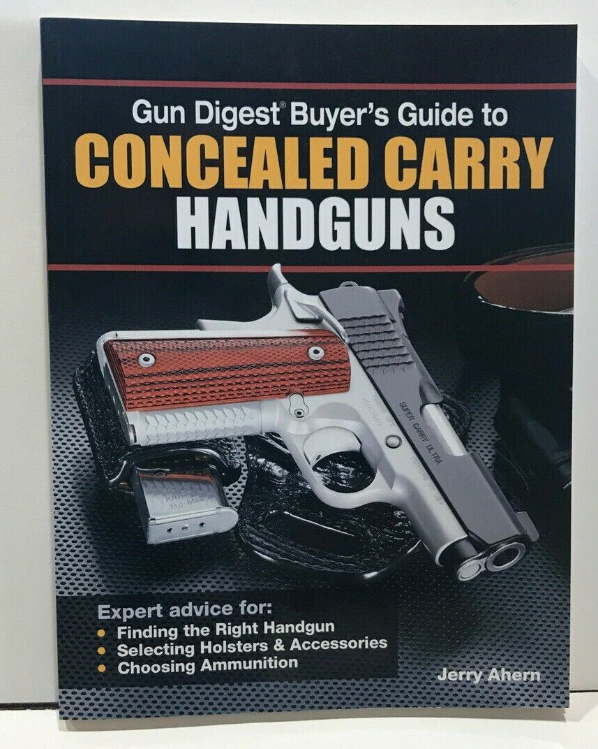 Gun Digest Buyer’s Guide to Concealed-Carry Handguns by Jerry Ahern (2010, Paper
