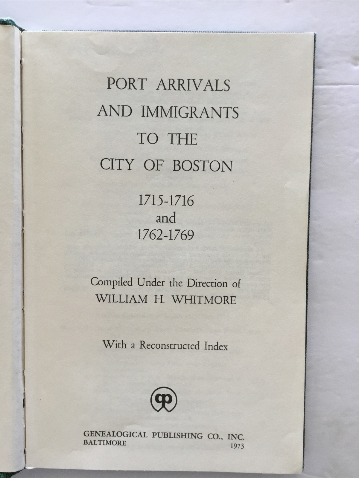Port Arrivals And Immigrants To City Of Boston 1715-1716 And 1762-1769, 1973